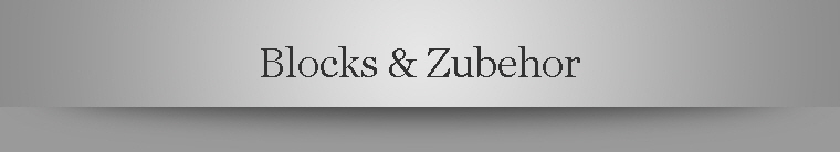 Blocks & Zubehor